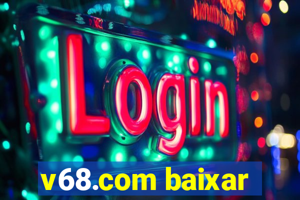 v68.com baixar